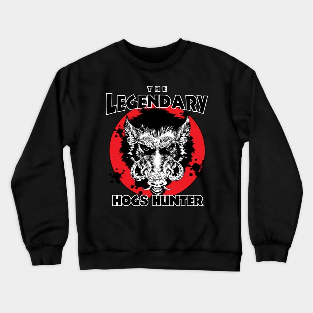 The Legendary Hogs Hunter Crewneck Sweatshirt by PunnyPoyoShop
